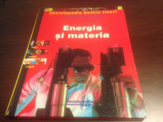 ENERGIA SI MATERIA, ENCICLOPEDIA PENTRU TINERI LAROUSSE/ ENCICLOPEDIA RAO foto