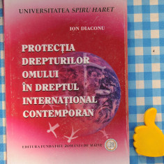 Protectia drepturilor omului in dreptul international contemporan Ion Diaconu