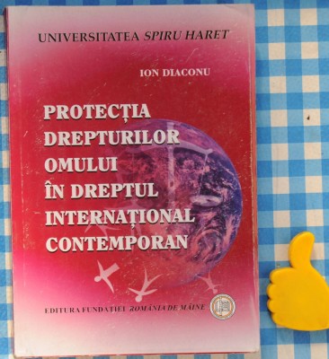 Protectia drepturilor omului in dreptul international contemporan Ion Diaconu foto