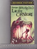 Bnk ant Serge Brussolo - Lacate carnivore ( SF ), Alta editura