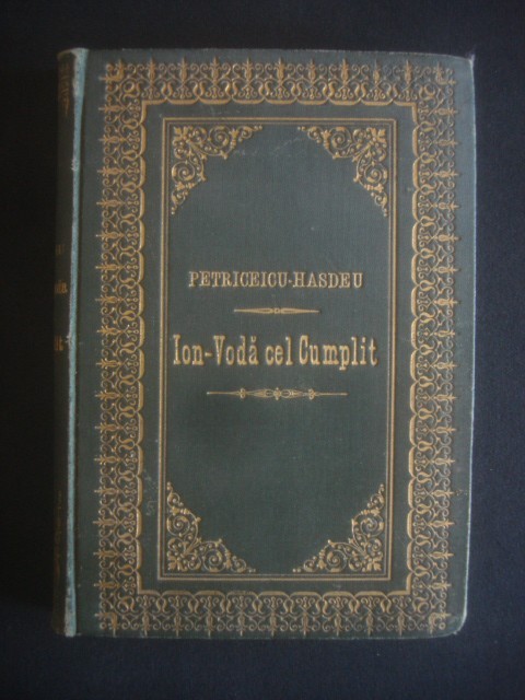 B. PETRICEICU HASDEU - ION VODA CEL CUMPLIT {1894} foto mare B. PETRICEICU HASDEU - ION VODA CEL CUMPLIT {1894} foto mare