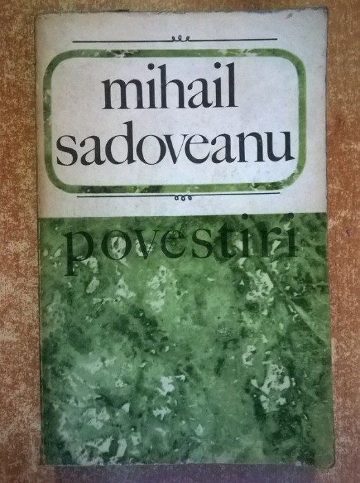 Mihail Sadoveanu – Povestiri Mihail Sadoveanu – Povestiri