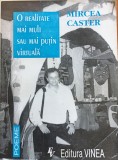 O REALITATE MAI MULT SAU MAI PUTIN VIRTUALA - Mircea Caster