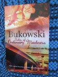 Charles BUKOWSKI - TALES OF ORDINARY MADNESS (2009 - in LB. ENGLEZA - NOUA!!!)