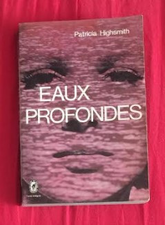 Patricia Highsmith EAUX PROFONDES traducere in franceza 1973 foto