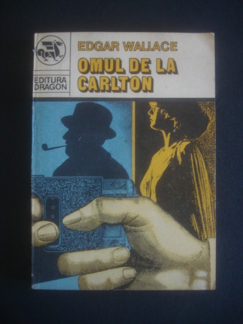 EDGAR WALLACE - OMUL DE LA CARLTON
