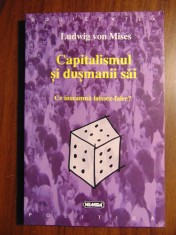 Capitalismul si dusmanii sai - Ludwig von Mises (Nemira, 1998) foto
