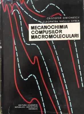 MECANOCHIMIA COMPUSILOR MACROMOLECULARI - Simionescu, Vasiliu Oprea foto