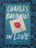 Charles BUKOWSKI - POEMS ON LOVE (2016, cu DESENE de BUKOWSKI - EDITIE DE LUX!)