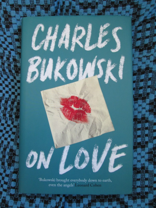 Charles BUKOWSKI - POEMS ON LOVE (2016, cu DESENE de BUKOWSKI - EDITIE DE LUX!)