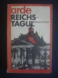 EDOUARD CALIC - ARDE REICHSTAGUL {1972}, Alta editura