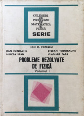 PROBLEME REZOLVATE DE FIZICA - Ion Popescu (volumul I) foto