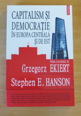 Capitalism si democratie in Europa Centrala si de Est - Grzegorz Ekiert foto
