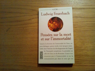 PENSEES SUR LA MORT RT SUR L`IMMORTALITE - Ludwig Feuerbach - Pocket, 1997, 196p foto