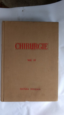 CHIRURGIE VOL III EDITURA MEDICALA . foto