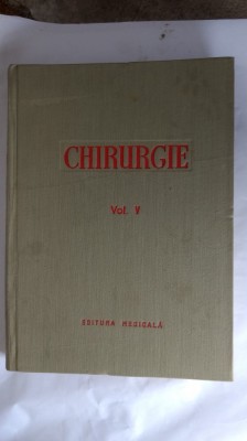 CHIRURGIE VOL V EDITURA MEDICALA STARE FOARTE BUNA . foto