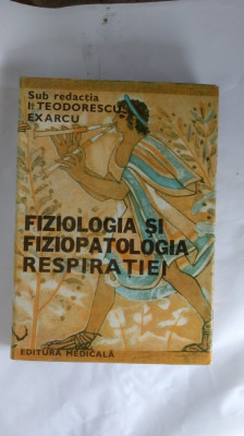 Fiziologia Si Fiziopatologia Respiratiei, I. Teodorescu Exarcu foto