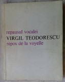 VIRGIL TEODORESCU-REPAUSUL VOCALEI/REPOS DE LA VOYELLE(1976, dedicatie/autograf)