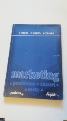 MARKETING - probleme / cazuri / teste - L. Anghel / C. Florescu / R. Zaharia foto