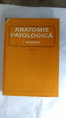Anatomie Patologica Vol III , Moraru ,STARE FOARTE BUNA . foto