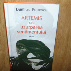 ARTEMIS SAU UZURPAREA SENTIMENTULUI -DUMITRU POPESCU ANUL 2013