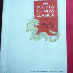 Din Poezia chineza clasica - talmaciri de Eusebiu Camilar - Ed. 1956 ESPLA