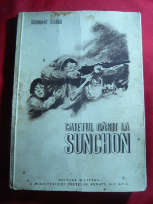 39. Roman Chim - Caietul gasit la Sunchon - Ed.Militara ,coperta Perahim , 163pag