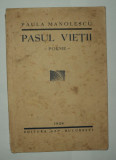 Pasul vietii , poeme , Paula Manolescu , 1938 , Editura Azi