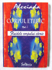 &amp;quot;CORPUL ETERIC Vol. 1 - Fluidele corpului eteric&amp;quot;, red. Alexandru Iacob, 2002 foto