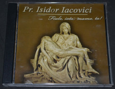 Preot Isidor Iacovici - Fiule, iata mama ta! - CD Audio foto