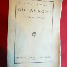 E.Lovinescu - Gh.Asachi - Viata si Opera sa - Prima Ed. 1927 Ed.Casei Scoalelor