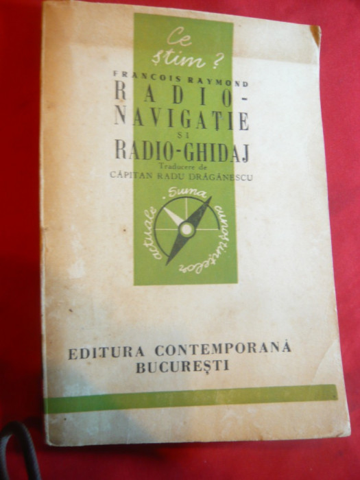 Francois Raymond - Radio-Navigatie si Radio-Ghidaj 1943 Ed. Contemporana