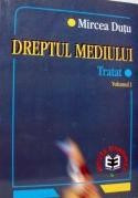 Mircea Dutu - Dreptul mediului - Tratat, Vol 1 foto