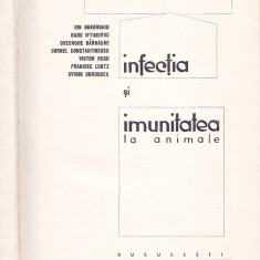 ION GHEORGHIU, RADU IFTIMOVICI - INFECTIA SI IMUNITATEA LA ANIMALE