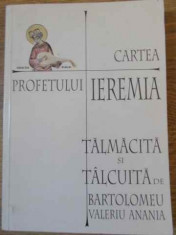 Cartea Profetului Ieremia - Talmacita Si Talcuita De Bartolomeu Anania ,394849 foto