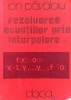 REZOLVAREA EXERCITIILOR PRIN INTERPOLARE - Ion Pavaloiu