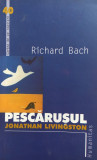 PESCARUSUL JONATHAN LIVINGSTONE - Richard Bach, Humanitas