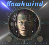 HAWKWIND - MACHINE STOPS, 2016