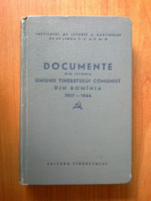 h1b Documente Din Istoria Uniunii Tineretului Comunist din Romania 1917-1944 foto