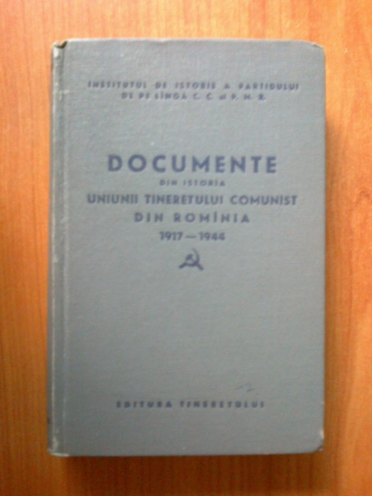 h1b Documente Din Istoria Uniunii Tineretului Comunist din Romania 1917-1944