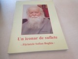 Cumpara ieftin UN ICONAR DE SUFLETE- PARINTELE SOFIAN BOGHIU. MARTURII