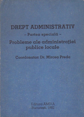 MIRCEA PREDA - DREPT ADMINISTRATIV PROBL. ALE ADMINISTRATIEI PUBLICE LOCALE foto