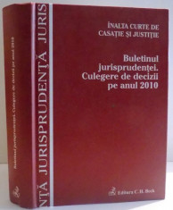 BULETINUL JURISPRUDENTEI . CULEGERE DE DECIZII PE ANUL 2010 , 2011 foto