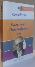 EUGEN IONESCU SI LUMEA REFUGIULUI TOTAL de CARMEN DUVALMA , 2011 foto