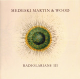 MEDESKI MARTIN &amp; WOOD - RADIOLARIANS III, 2009, CD, Jazz