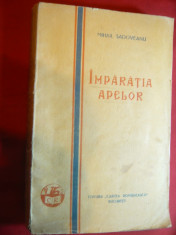 Mihail Sadoveanu - Imparatia Apelor - Prima Ed. 1928 Cartea Romaneasca foto