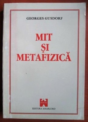 Georges Gusdorf - Mit si metafizica foto