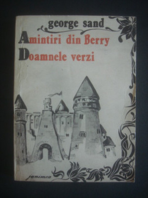 George Sand - Amintiri din Berry. Doamnele verzi foto