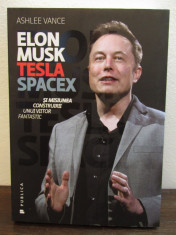 Elon Musk - Tesla, SpaceX si misiunea construirii unui viitor fantastic foto