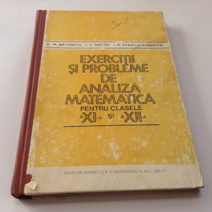 EXERCITII SI PROBLEME DE ANALIZA MATEMATICA ,D M BATINETU,RF7/4